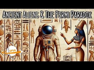 Ancient Aliens & the Fermi Paradox