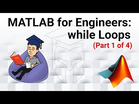 MATLAB for Engineers - Introduction to while Loops (Part 1 of 4): The Basics