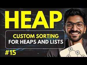 Heap-15 | Custom Sorting for Heaps and Lists | 🔥 Beginner, Medium & Advanced Level