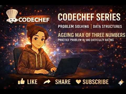 CodeChef Series | Ageing | Practice Problem in 500 difficulty rating