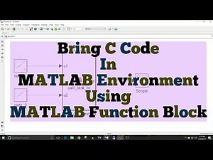 Simulink Tutorial - 37 - Use C Code Using MATLAB Function Block