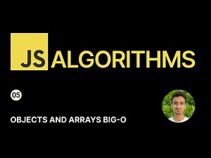 JavaScript Algorithms - 5 - Objects and Arrays Big-O