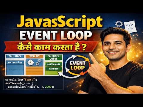 JavaScript Event Loop Explained in Hindi | Call Stack, Web API, Callback Queue
