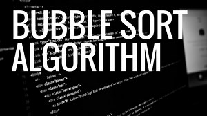 Bubble Sort Algorithm