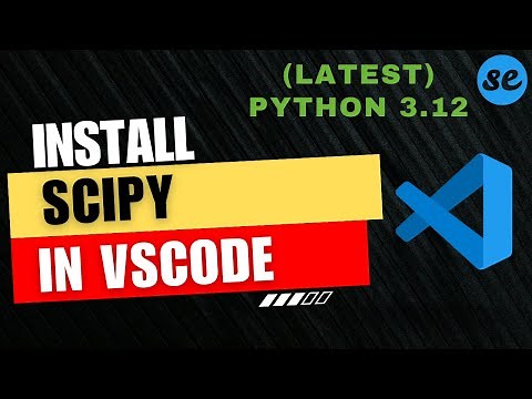 How to Install Scipy in Visual Studio Code (Windows & Mac) [2024]