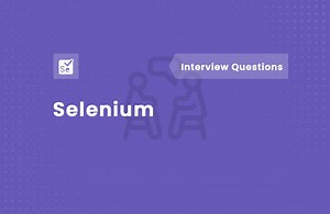 Selenium Interview Questions and Answers