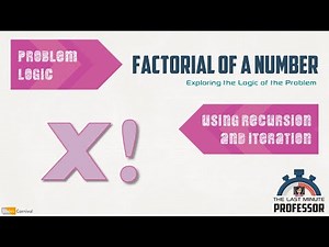 Factorial of a Number using Recursion & Iteration [Logic]
