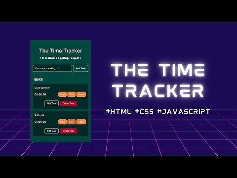 Build a Time Tracker in HTML, CSS and JavaScript || A Mind-Boggling Project