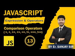 JavaScript Comparison Operators Explained | Easy & Complete Guide by Er. Sanjay Sir #13
