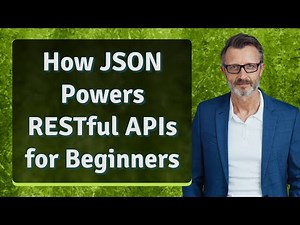 How JSON Powers RESTful APIs for Beginners