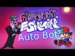I made a Friday Night Funkin Auto Bot