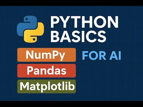 Master Python Basics for AI with NumPy, Pandas, and Matplotlib!
