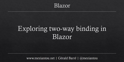 Exploring two-way binding in Blazor - Gérald Barré