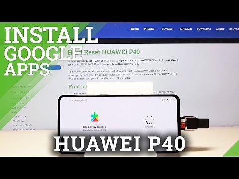 How to Install Google Apps / Google Play Services on HUAWEI P40