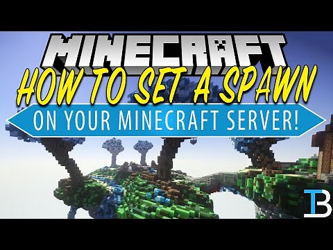 How To Set Your Spawn on A Minecraft Server