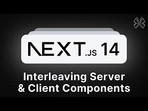 Next.js 14 Tutorial - 61 - Interleaving Server and Client Components