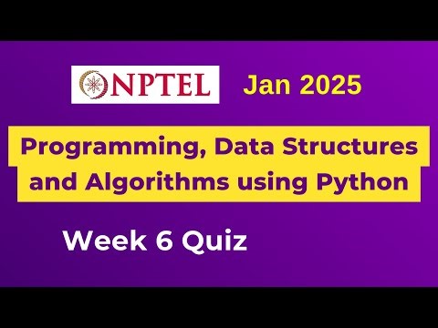 NPTEL Programming, Data Structures and Algorithms using Python Assignment 6 Answers Week 6 Jan 2025