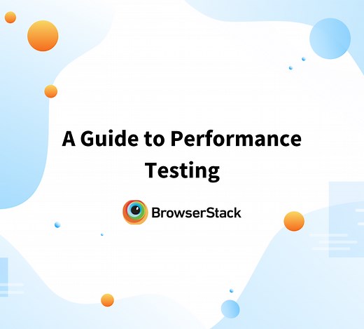 Performance Testing: Types, Importance and Best Practices | BrowserStack