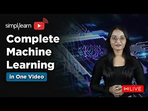 Complete Machine Learning in One Video | Machine Learning Tutorial For Beginners 2026 | Simplilearn