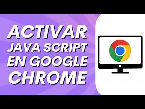 Cómo activar Java Script en Google Chrome | Fácil y Rápido