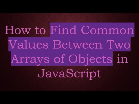 How to Find Common Values Between Two Arrays of Objects in JavaScript