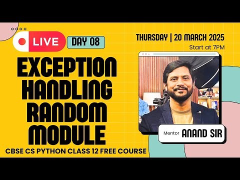 Day 08 | CS Python Class 12 | Python Exception Handling | Random Module | One Shot