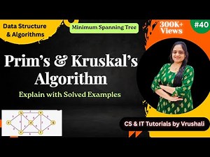 DSA 40 : Learn Prim’s & Kruskal’s Algorithm with Solved Examples