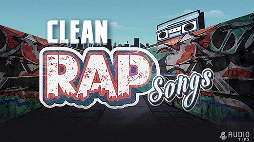 50 Best Clean Rap Songs (2026 with Music Videos) - Audio Tips