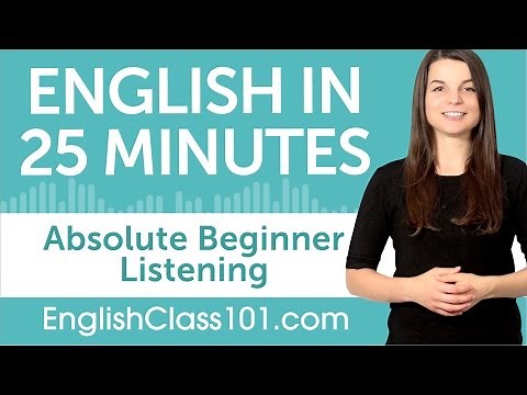 25 Minutes of English Listening Comprehension for Absolute Beginners