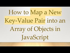 How to Map a New Key-Value Pair into an Array of Objects in JavaScript