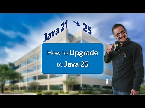 How to Upgrade to Java 25 #RoadTo25