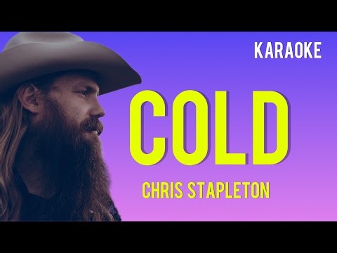 Cold - Chris Stapleton (KARAOKE)