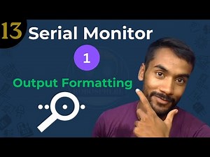 🎯Lecture 13: Serial Monitor in Arduino |Serial.begin, print, println |Formatted Output & Number Base