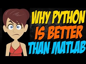 Why Python is Better than Matlab