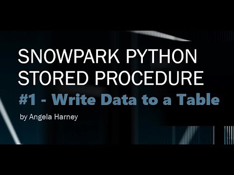Snowpark PYTHON: #1 - Python Stored Procedure - Write to a Table