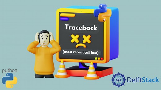 Python Traceback Most Recent Call Last