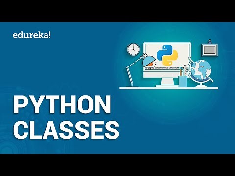 Python Class | Python Classes | Python Programming | Python Tutorial | Edureka