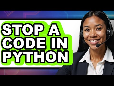 How to Stop a Code in Python - Full Guide