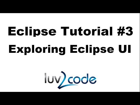 Java Eclipse Tutorial - Part 3: Exploring the Eclipse User Interface