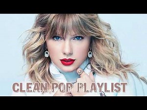 1 Hour Clean Pop Songs Playlist 🎧 Clean Pop Playlist 2024 🎶 Clean Pop Music Mix 🎵 Clean Pop Mix
