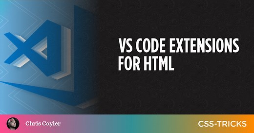 VS Code Extensions for HTML | CSS-Tricks