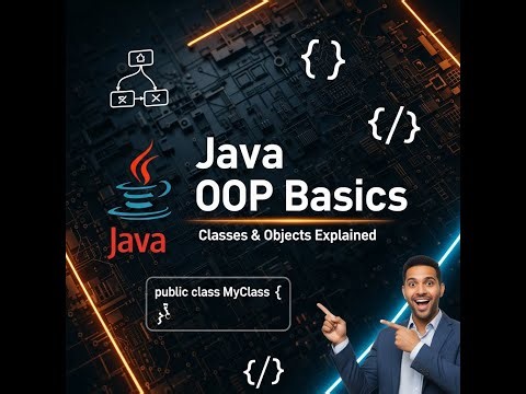Java OOP Basics: Understanding Classes and Objects in Java | Beginner-Friendly Guide