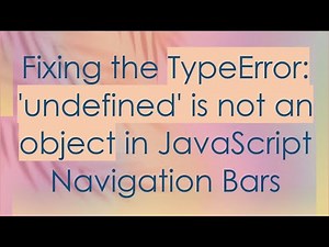 Fixing the TypeError: 'undefined' is not an object in JavaScript Navigation Bars