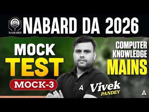 NABARD DA 2026 Computer Knowledge | Computer Knowledge Mains | Mock Test-3 | By Vivek Pandey Sir