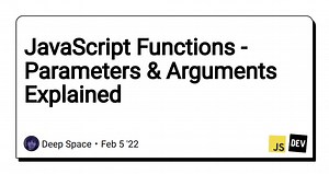 JavaScript Functions - Parameters & Arguments Explained