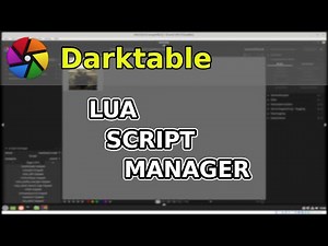Darktable erweitern mit dem LUA Script Manager