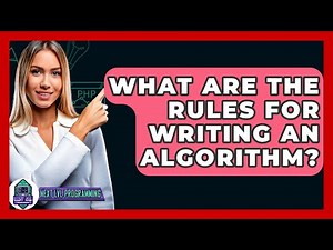 What Are The Rules For Writing An Algorithm? - Next LVL Programming