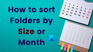 How to sort Folders by Size or Month in Windows 11/10
