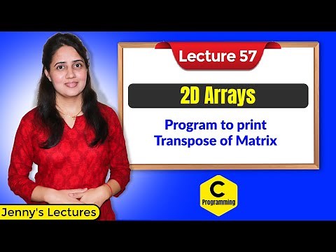 C_57 Two Dimensional Array program 2 | Program to print Transpose of Matrix