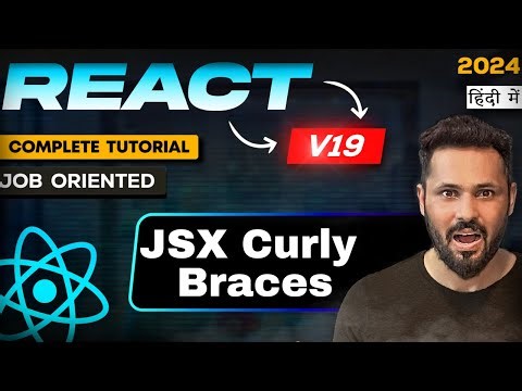 React JS 19 Tutorial in Hindi #12 JavaScript in JSX with Curly Braces